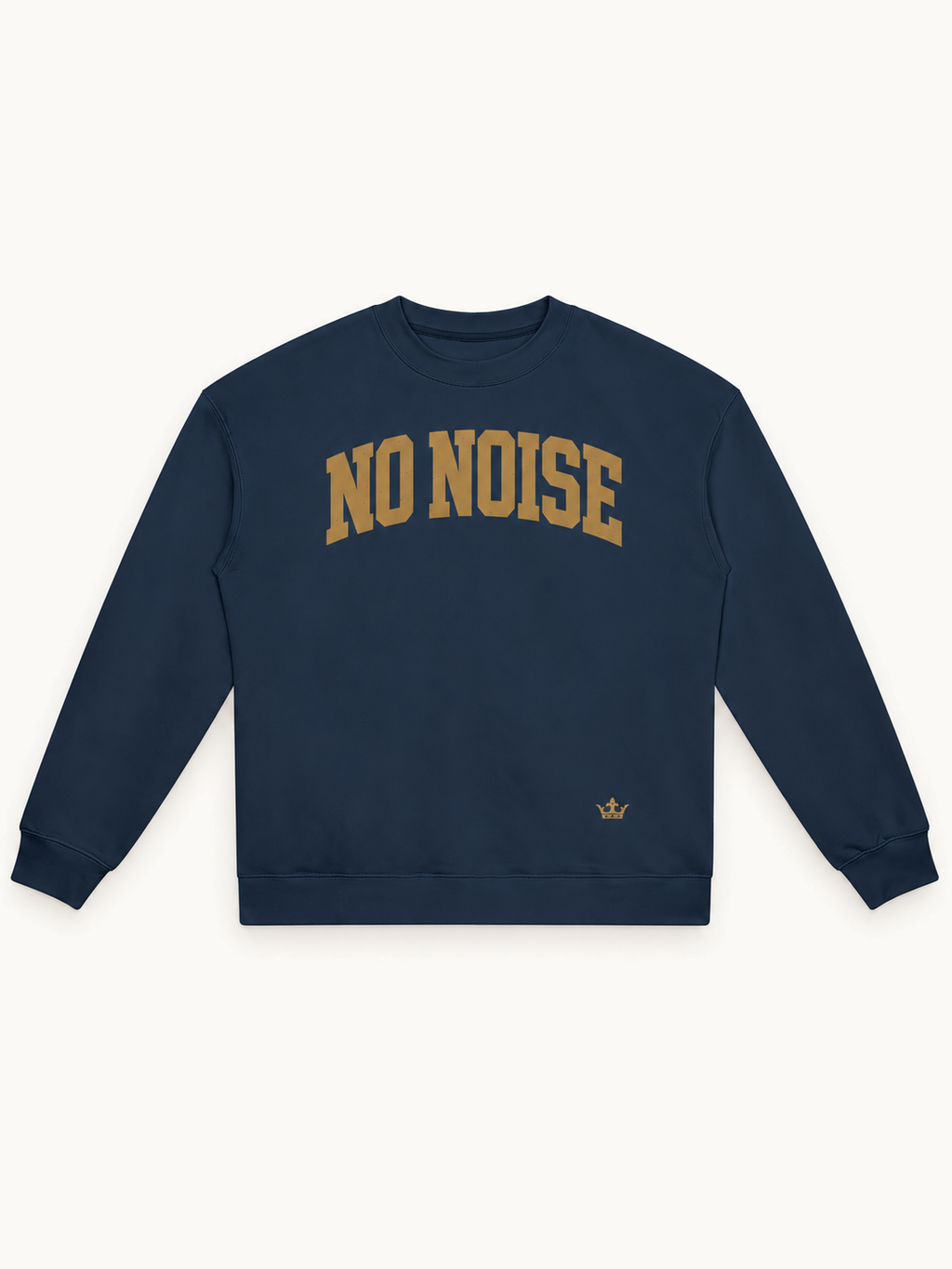 NO NOISE Collegiate Heavyweight Crewneck — Navy, front view showing arched antique-gold NO NOISE lettering and small crown near hem.