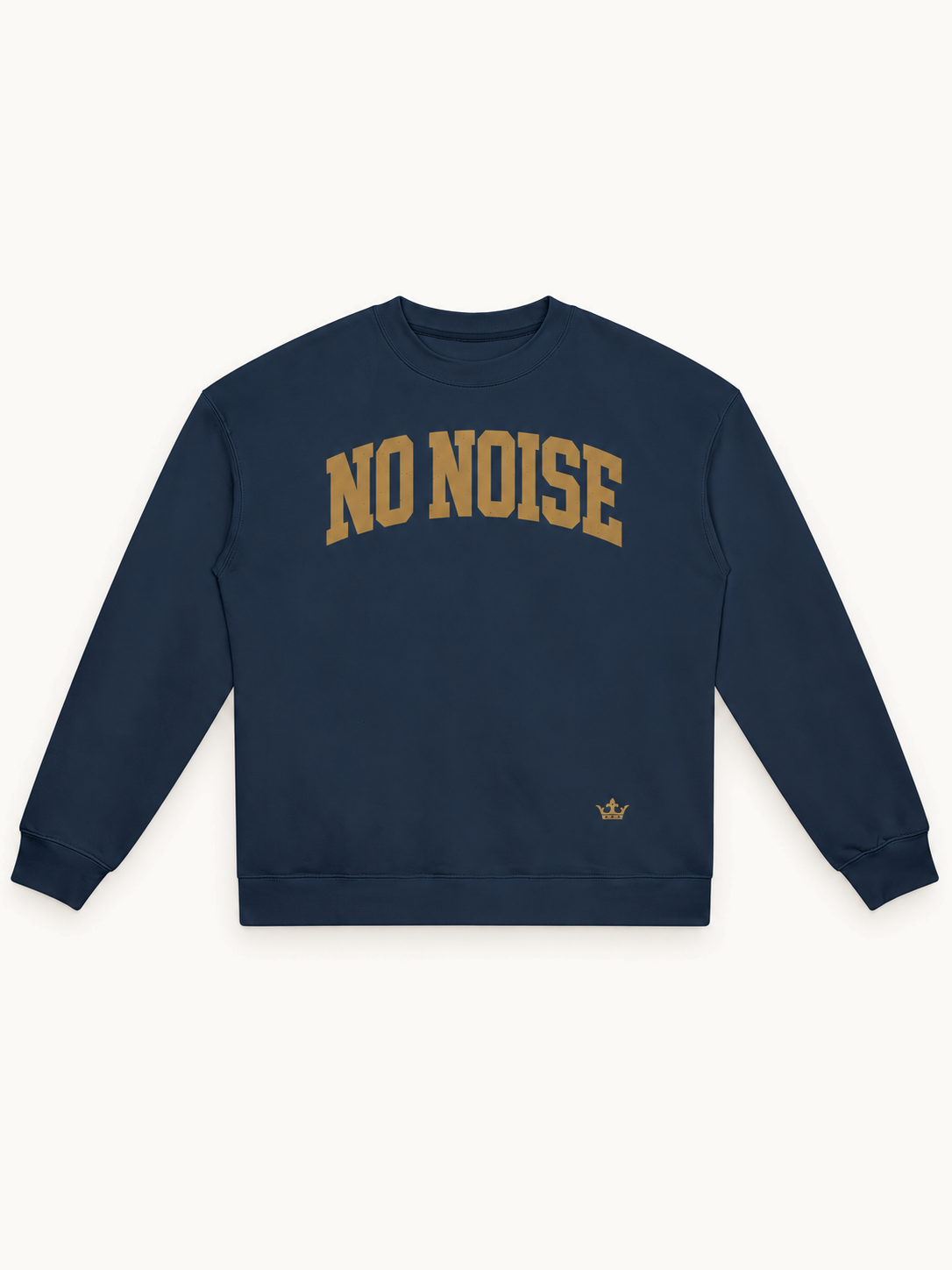NO NOISE Collegiate Heavyweight Crewneck — Navy, front view showing arched antique-gold NO NOISE lettering and small crown near hem.